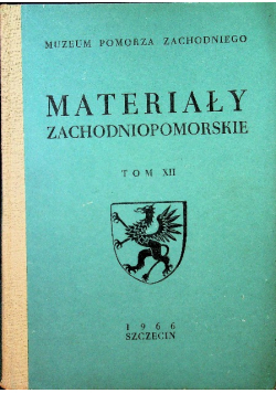 Materiały zachodniopomorskie tom XII