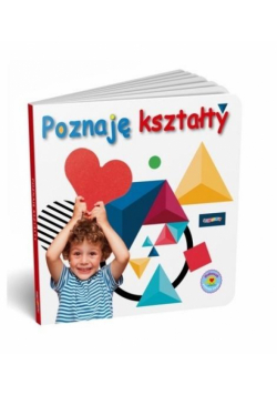 Maluszek poznaje świat. Poznaję kształty