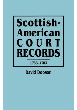 Scottish-American Court Records, 1733-1783