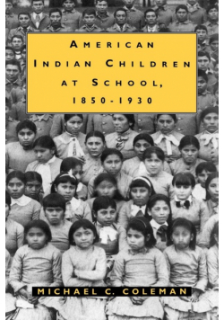 American Indian Children at School, 1850-1930
