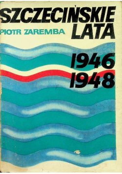 Szczecińskie lata 1946 1948