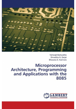 Microprocessor Architecture, Programming and Applications with the 8085