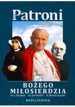 Patroni od Bożego Miłosierdzia. św. Jan Paweł II..