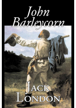 John Barleycorn by Jack London, Fiction, Classics