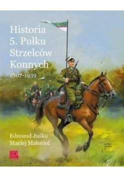 Historia 5 Pułku Strzelców Konnych 1807 - 1939