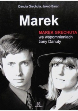 Marek Grechuta we wspomnieniach żony Danuty