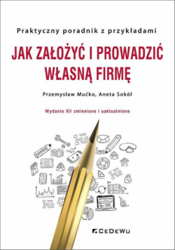 Jak założyć i prowadzić własną firmę