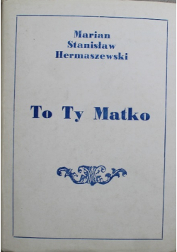 To Ty Matko