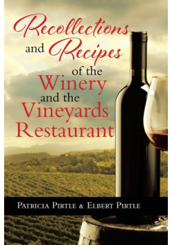Recollections and Recipes of the Winery and the Vineyards Restaurant