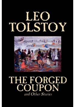The Forged Coupon and Other Stories by Leo Tolstoy, Fiction, Short Stories