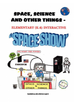 Space, Science & Other Things - Elementary (K-8) Interactive Space Show