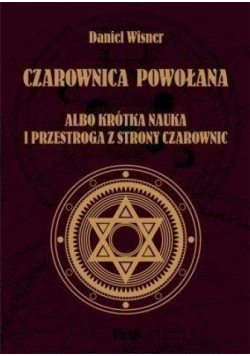 Czarownica powołana albo krótka nauka...
