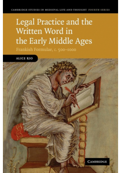 Legal Practice and the Written Word in the Early Middle Ages