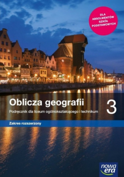 Oblicza geografii 3 Podręcznik dla liceum ogólnokształcącego  i technikum Zakres rozszerzony