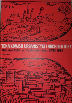 Teka komisji urbanistyki i architektury tom XVIII