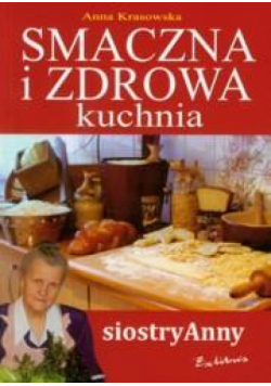 Smaczna i zdrowa kuchnia siostry Anny EXLIBRIS