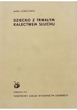 Dziecko z trwałym kalectwem słuchu