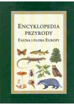 Encyklopedia przyrody Fauna i Flora Europy