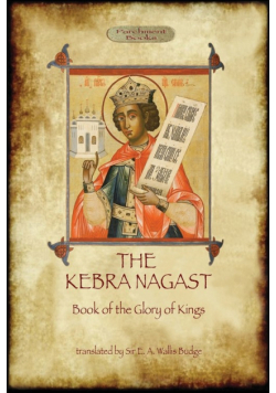 The Kebra Negast (the Book of the Glory of Kings), with 15 original illustrations (Aziloth Books)