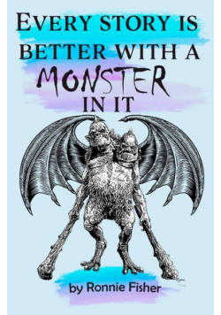 Every Story's better with a Monster in it