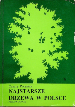 Najstarsze drzewa w Polsce- przewodnik