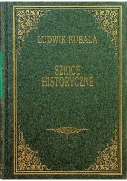 Szkice historyczne Tom 1 reprint z 1901 r