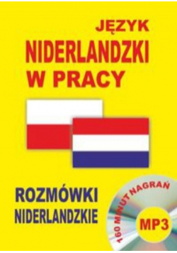Język niderlandzki w pracy Rozmówki niderlandzkie z CD Nowa