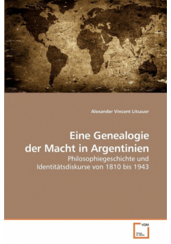 Eine Genealogie der Macht in Argentinien