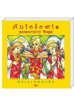 Aniołowie pomocnicy Boga. Kolorowanka