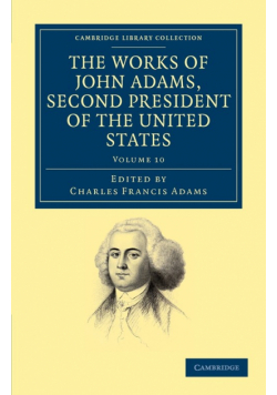 The Works of John Adams, Second President of the United States - Volume 10