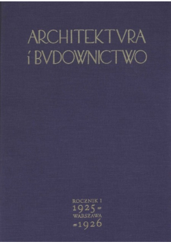 Architektura i budownictwo miesięcznik ilustrowany rocznik 1925 i 1926 Reprint