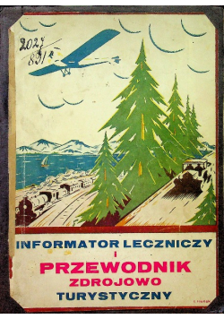 Informator leczniczy i przewodnik zdrojowo turystyczny 1930 r.