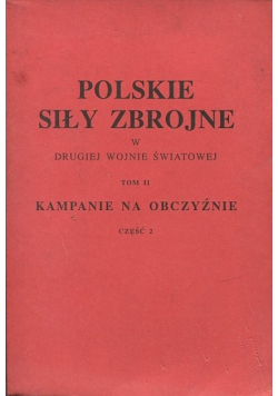 Polskie siły zbrojne w drugiej wojnie światowej tom 2 część 2