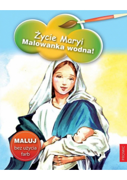 Życie Maryi. Malowanka wodna!