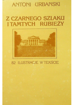 Z czarnego szlaku i tamtych rubieży reprint z 1928 r