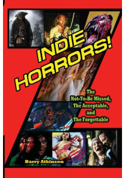 Indie Horrors The Unmissable, the Acceptible and the Forgettable