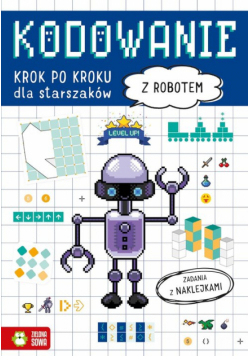Kodowanie krok po kroku Dla starszaków Z robotem