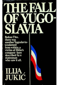 Jukić the fall of yugoslavia