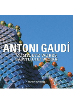 Gaudi Complete Works Samtliche Werke