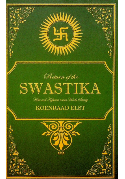 Return of the Swastika Hate and Hysteria versus Hindu Sanity