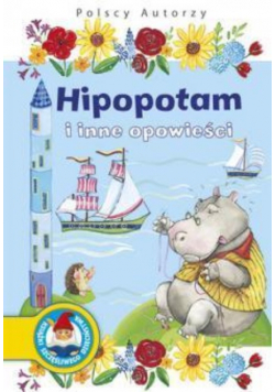 Hipopotam i inne opowieści Polscy autorzy