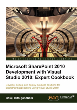 Microsoft Sharepoint 2010 Development with Visual Studio 2010 Expert Cookbook