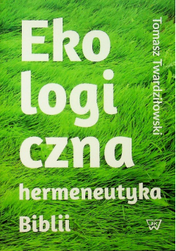 Ekologiczna hermeneutyka Biblii cele rezultaty zastosowania