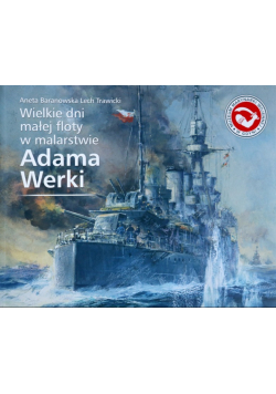 Wielkie dni małej floty w malarstwie Adama Werki