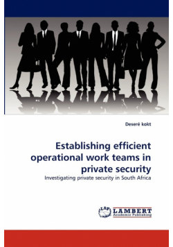 Establishing efficient operational work teams in private security