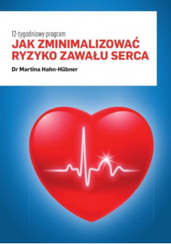 12 - tygodniowy program Jak zminimalizować ryzyko zawału serca