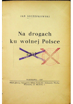 Na drogach ku wolnej Polsce 1937 r.