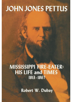 John Jones Pettus, Mississippi Fire-Eater