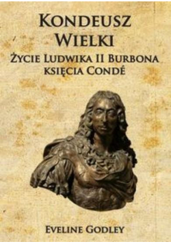 Kondeusz Wielki Życie Ludwika II Burbona...