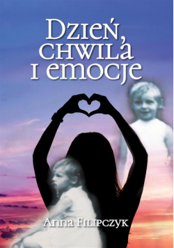 Dzień, chwila i emocje